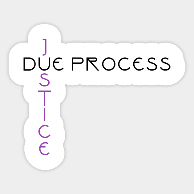 Due Process / Justice Sticker by ericamhf86